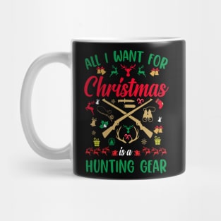 Hunting Christmas All I Want Is Hunting Gear T-shirt Mug